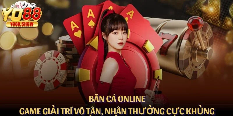 Bắn Cá online – Game Giải Trí Vô Tận, Nhận Thưởng Cực Khủng