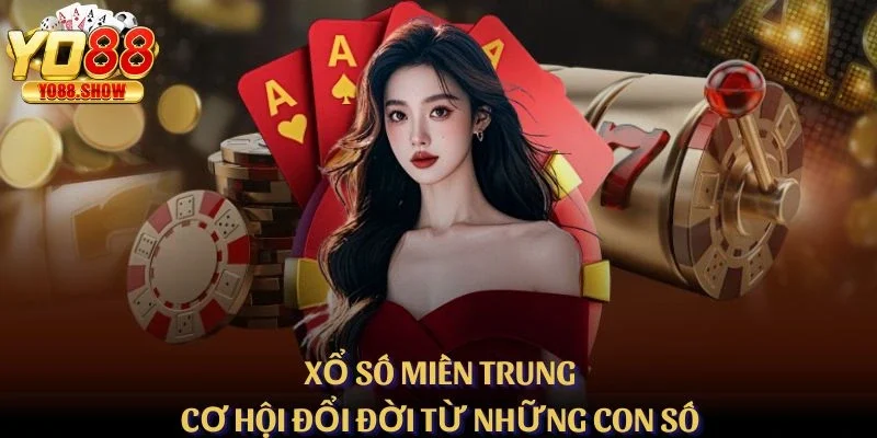 Xổ Số Miền Trung – Cơ Hội Đổi Đời Từ Những Con Số